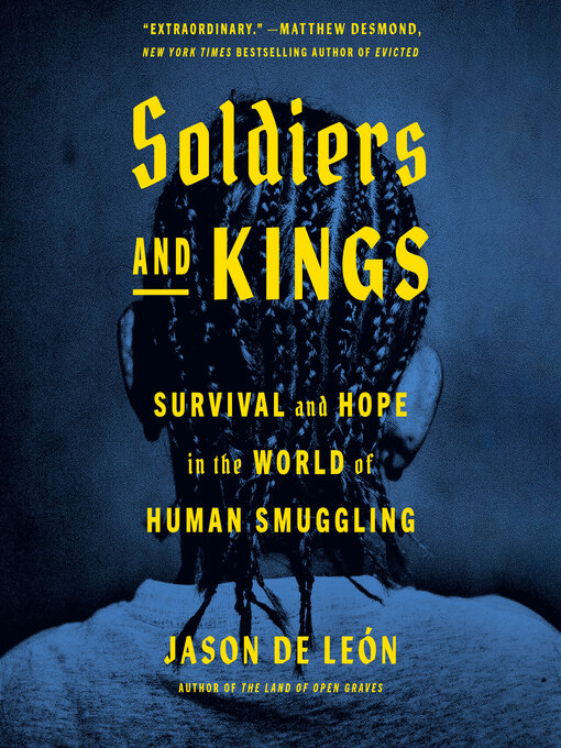 Title details for Soldiers and Kings by Jason De León - Available